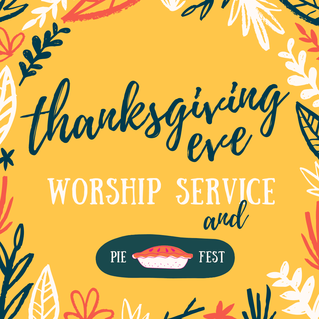 Thanksgiving Service & Pie Fest 2022